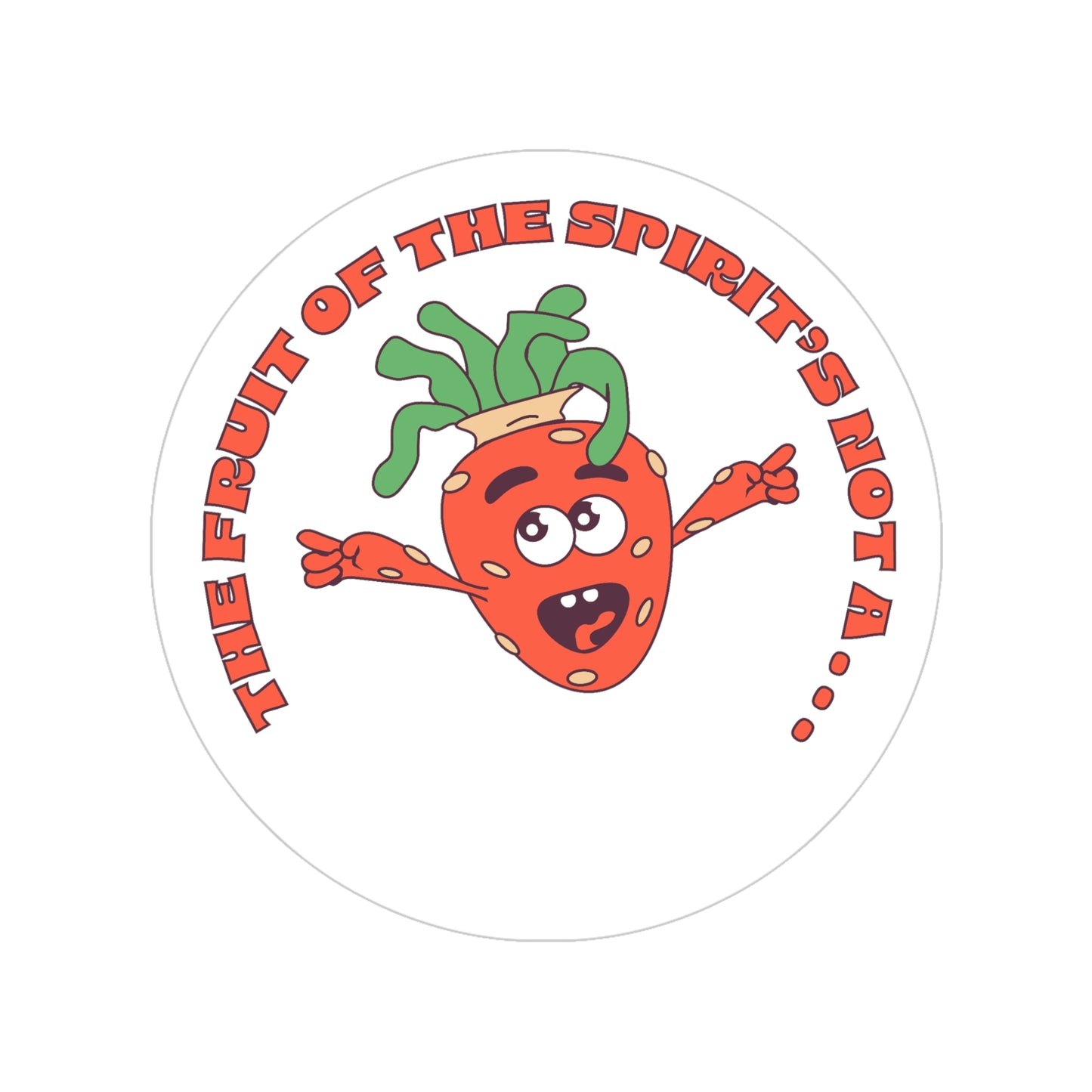 The Fruit of the Spirit's Not A . . .