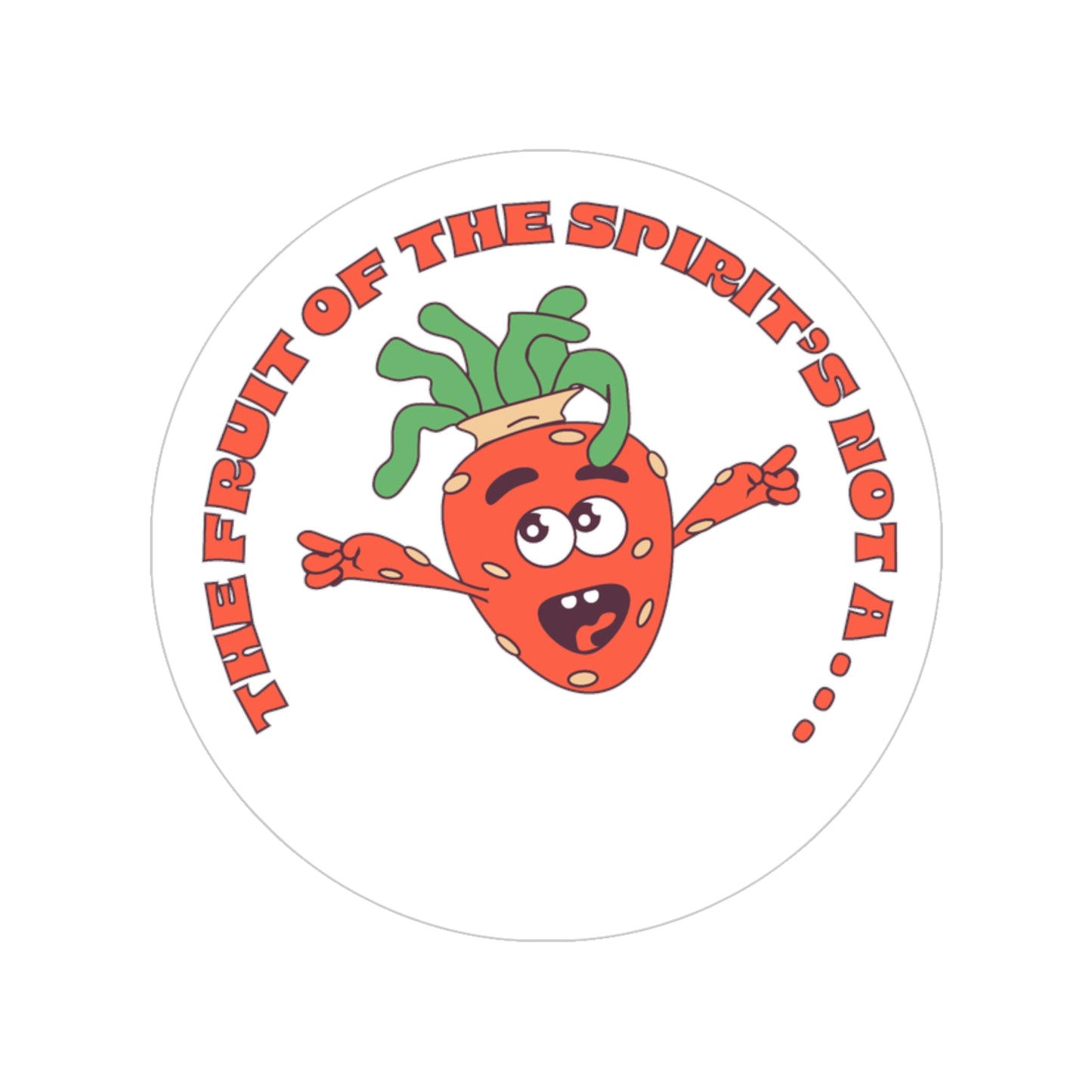 The Fruit of the Spirit's Not A . . .